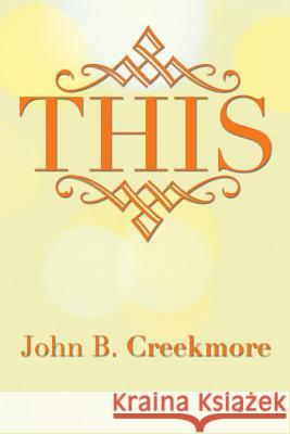 This John B. Creekmore 9781483693590