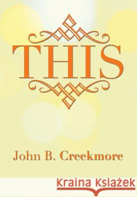 This John B. Creekmore 9781483693606