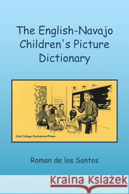 The English-Navajo Children's Picture Dictionary Roman D 9781483694207 Xlibris Corporation