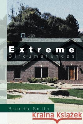 Extreme Circumstances Brenda Smith 9781483695501 Xlibris Corporation