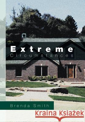 Extreme Circumstances Brenda Smith 9781483695518 Xlibris Corporation