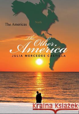 The Other America Julia Mercedes Castilla 9781483698298 Xlibris Corporation