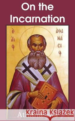 Athanasius: On the Incarnation Athanasius 9781483700403