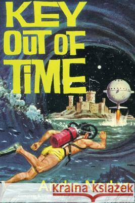 Key Out of Time Andre Norton 9781483700854 Spastic Cat Press