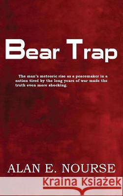 Bear Trap Alan E. Nourse 9781483701110 Spastic Cat Press