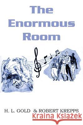 The Enormous Room Robert Krepps H. L. Gold 9781483702155