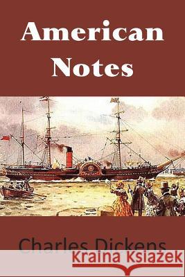 American Notes Charles Dickens 9781483703060 Bottom of the Hill Publishing