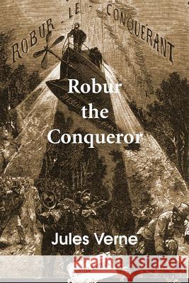 Robur the Conqueror Jules Verne 9781483703718 Bottom of the Hill Publishing