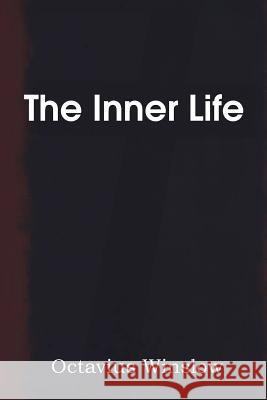 The Inner Life Octavius Winslow 9781483704210