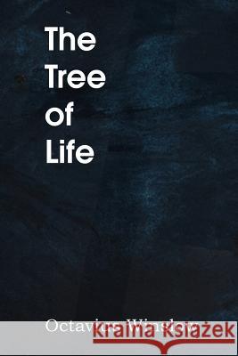 The Tree of Life Octavius Winslow 9781483704289 Bottom of the Hill Publishing