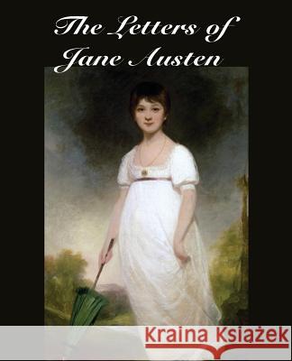 The Letters of Jane Austen Jane Austen 9781483705606 Bottom of the Hill Publishing