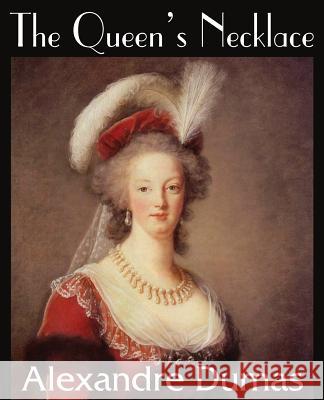 The Queen's Necklace Alexandre Dumas 9781483705804 Bottom of the Hill Publishing