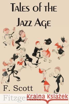 Tales of the Jazz Age F. Scott Fitzgerald 9781483706153 Bottom of the Hill Publishing