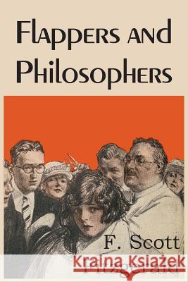 Flappers and Philosophers F. Scott Fitzgerald 9781483706160 Bottom of the Hill Publishing