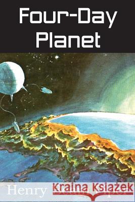 Four-Day Planet Henry Beam Piper 9781483706382 Bottom of the Hill Publishing