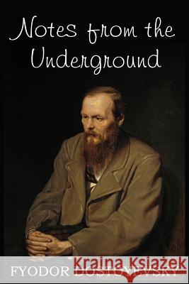 Notes from the Underground Fyodor Dostoyevsky 9781483706511 Bottom of the Hill Publishing