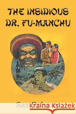 The Insidious Dr. Fu Manchu Sax Rohmer 9781483706597 Bottom of the Hill Publishing