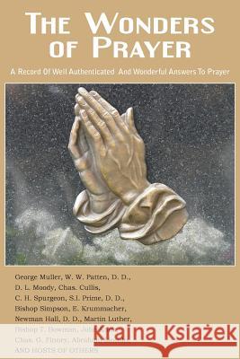 The Wonders of Prayer D. W. Whittle George Muller Charles Haddon Spurgeon 9781483706931 Bottom of the Hill Publishing