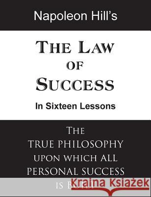 The Law of Success in Sixteen Lessons Napoleon Hill 9781483707167