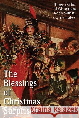 The Blessing of Christmas Surprises Fellows Annie Johnson Rupert Hughes Maria J. McIntosh 9781483799100 Bottom of the Hill Publishing