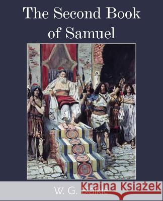 The Second Book of Samuel W. G. Blaikie 9781483799438