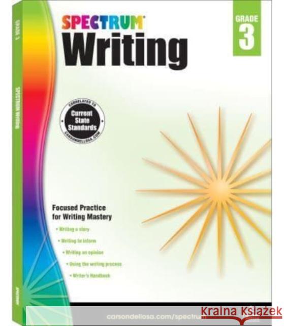 Spectrum Writing, Grade 3 Spectrum 9781483811987 Carson Dellosa