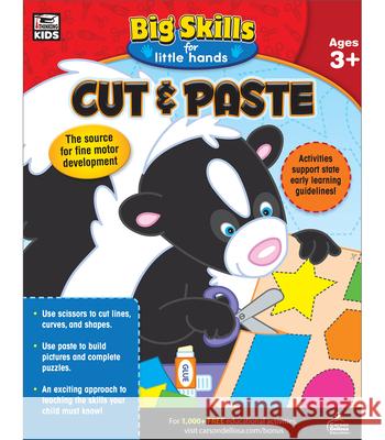 Cut & Paste, Ages 3 - 5 Thinking Kids                            Carson-Dellosa Publishing 9781483826691 Thinking Kids