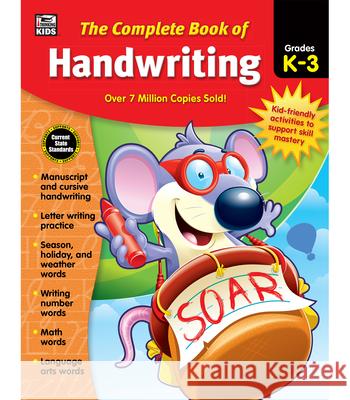 The Complete Book of Handwriting, Grades K - 3 Thinking Kids                            Carson-Dellosa Publishing 9781483826875 Thinking Kids