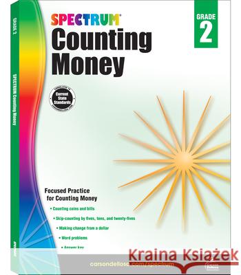Counting Money, Grade 2 Spectrum                                 Carson-Dellosa Publishing 9781483831107 Spectrum