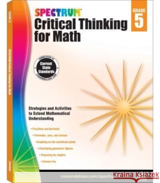 Spectrum Critical Thinking for Math, Grade 5 Spectrum 9781483835525 Carson Dellosa