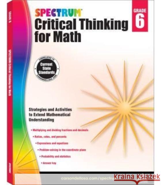 Spectrum Critical Thinking for Math Gr 6 Spectrum 9781483835532 Carson Dellosa