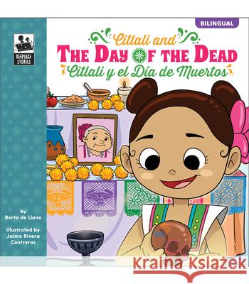 Keepsake Stories Citlali and the Day of the Dead Berta D Jamie Rivera Contreras 9781483857688 