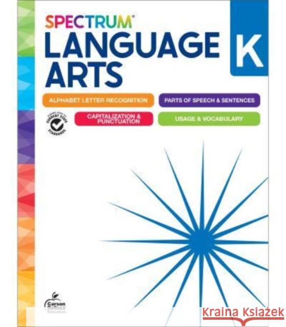 Spectrum Language Arts Workbook, Grade K Spectrum                                 Carson Dellosa Education 9781483871349 Carson Dellosa