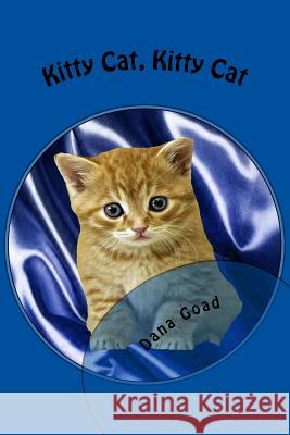 Kitty Cat Kitty Cat Dana Goad Dana Goad 9781483900209 Createspace