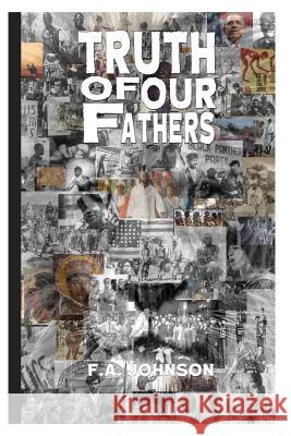 Truth Of Our Fathers: The Awakening of the Hebrew Israelites Johnson, F. a. 9781483901541 Createspace