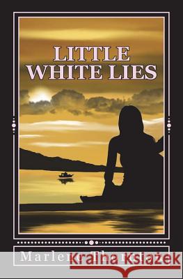 Little White Lies Marlene Thornton 9781483903415 Createspace Independent Publishing Platform