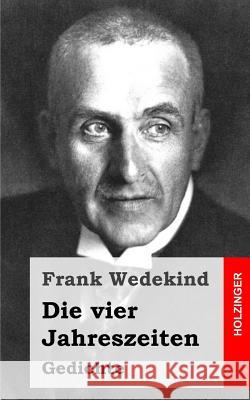 Die vier Jahreszeiten Wedekind, Frank 9781483903613