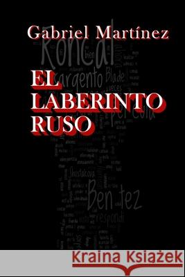 El laberinto ruso Gabriel Martinez 9781483904696 Createspace Independent Publishing Platform