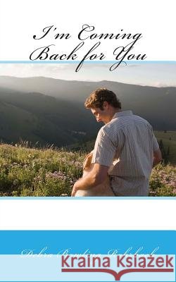 I'm Coming Back for You Debra Bowling Rohrbach Peggy Merritt Hammond 9781483904979