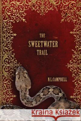 The Sweetwater Trail N. L. Campbell 9781483905136 Createspace