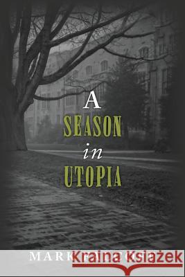 A Season in Utopia Mark Falcoff 9781483905501 Createspace
