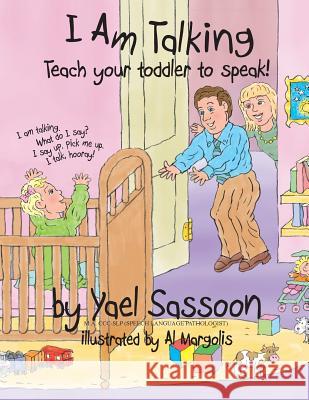 I Am Talking: Teach your toddler to speak Margolis, Al 9781483906263 Createspace