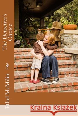 The Detective's Choice Ethel Ruth McMilin 9781483908021 Createspace