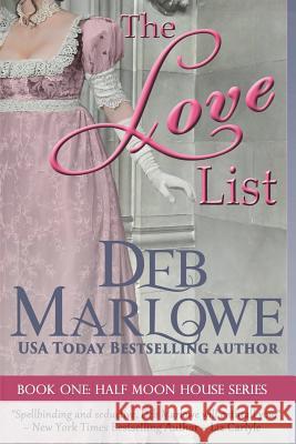 The Love List Deb Marlowe 9781483912349 Createspace