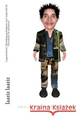 magazineboek 3dstudiogamesbelgium spel maken2d.3d download 3d animation: www.studiogamesbelgium.com Laaziz 1., Laaziz Laaziz 9781483914411 Createspace