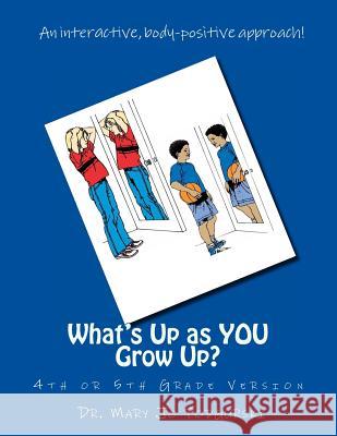 What's Up as YOU Grow Up?: 4th and 5th Grade Version Burroughs, Alice 9781483914527