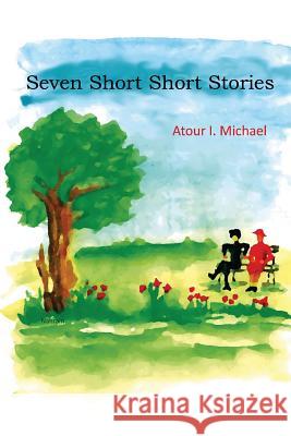 Seven Short Short Stories Miss Atour Isaac Michael 9781483914978