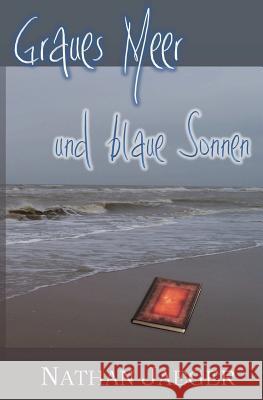 Graues Meer und blaue Sonnen Jaeger, Nathan 9781483920313 Createspace