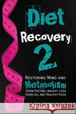 Diet Recovery 2 Matt Stone 9781483922140 Createspace