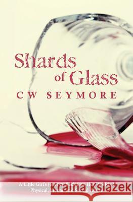 Shards of Glass Cw Seymore 9781483922652 Createspace